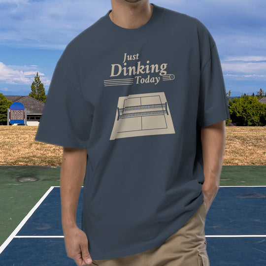 Just Dinking Today Pickleball Heavyweight Tee