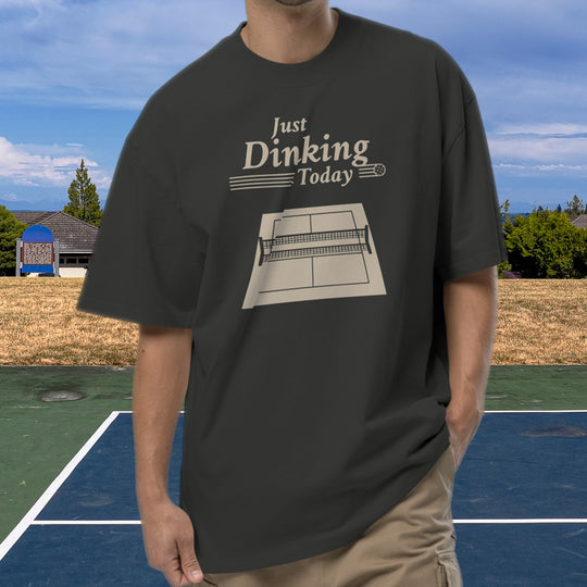 Just Dinking Today Pickleball Heavyweight Tee