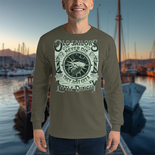 "Old Sailors Never Die..." Long Sleeve Tee