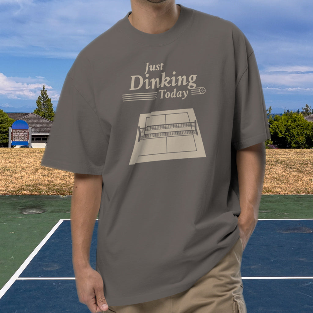 Just Dinking Today Pickleball Heavyweight Tee