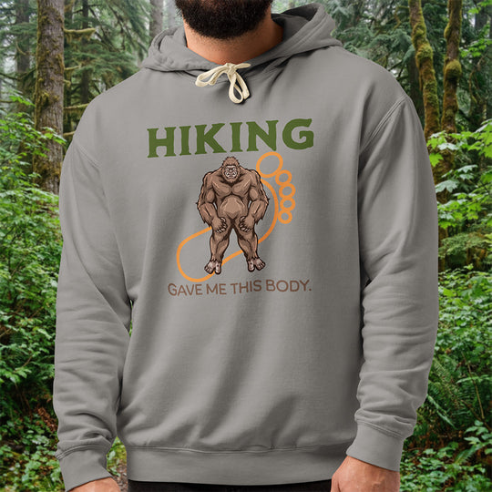 Hiking Gave Me This Body Hoodie – Burly Sasquatch Garment-Dyed Cotton Pullover