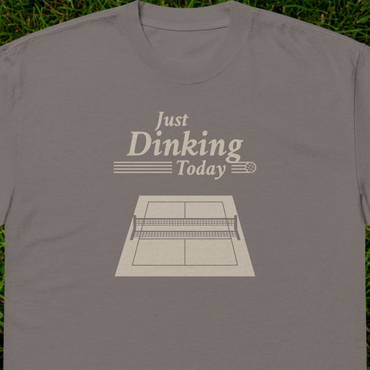 Just Dinking Today Pickleball Heavyweight Tee